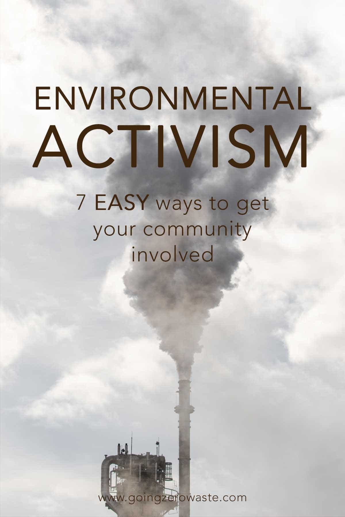 Environmental Activism | 7 Straightforward Methods to Get Your Group Concerned